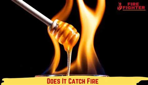 is honey flamable Can honey ignite? A discussion on the flammability of honey